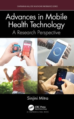 Advances in Mobile Health Technology: A Research Perspective by Mitra, Sinjini