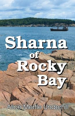 Sharna of Rocky Bay by Underhill, Alice Mertie