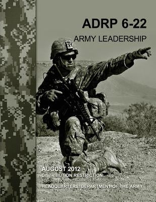 Army Leadership (ADRP 6-22) by Army, Department Of the