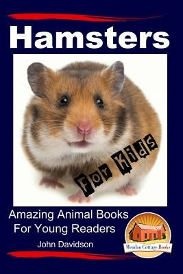 Hamsters for Kids Amazing Animal Books for Young Readers by Mendon Cottage Books