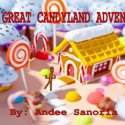 The Great Candyland Adventure by Sanoria, Andee