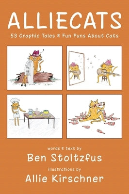 Alliecats: 53 Graphic Tales & Fun Puns About Cats by Kirschner, Allie