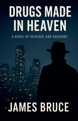 Drugs Made in Heaven by Bruce, James