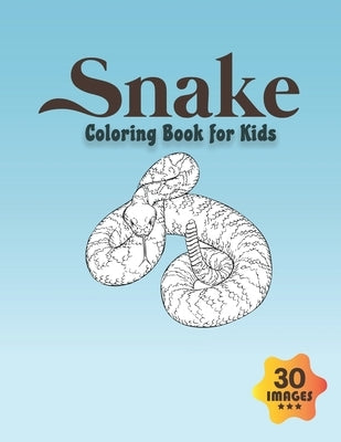 Snake Coloring Book for Kids: Coloring book for Boys, Toddlers, Girls, Preschoolers, Kids (Ages 4-6, 6-8, 8-12) by Press, Neocute