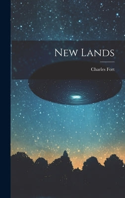 New Lands by Fort, Charles