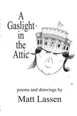 A Gaslight in the Attic by Lassen, Matt