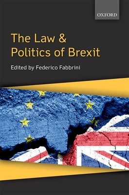 The Law & Politics of Brexit by Fabbrini, Federico