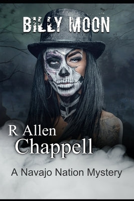 Billy Moon: A Navajo Nation Mystery by Chappell, R. Allen