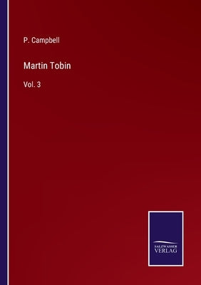 Martin Tobin: Vol. 3 by Campbell, P.