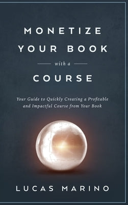 Monetize Your Book with a Course by Marino, Lucas