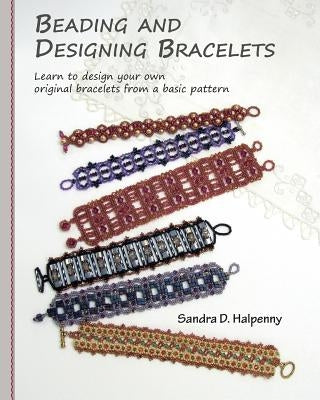 Beading and Designing Bracelets by Halpenny, Sandra D.