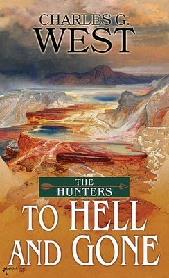 To Hell and Gone by West, Charles G.