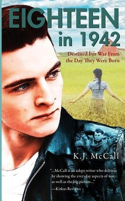 Eighteen in 1942 by McCall, K. J.