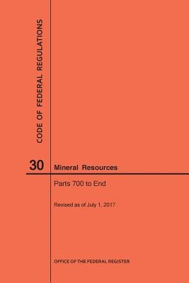Code of Federal Regulations Title 30, Mineral Resources, Parts 700-End, 2017 by Nara