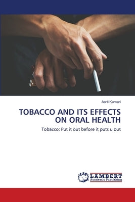 Tobacco and Its Effects on Oral Health by Kumari, Aarti