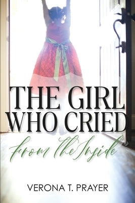 The Girl Who Cried from the Inside by Prayer, Verona