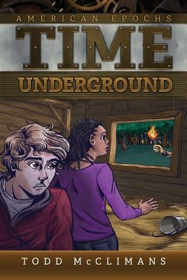 Time Underground by McClimans, Todd