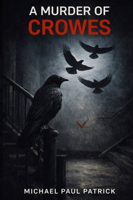 A Murder of Crowes by Patrick, Michael Paul