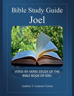 Bible Study Guide: Joel by Lamont-Turner, Andrew J.