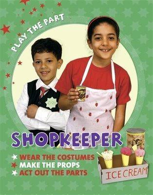 Play the Part: Shopkeeper by Gogerly, Liz