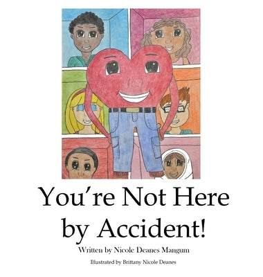 You're Not Here by Accident by Mangum, Nicole Deanes