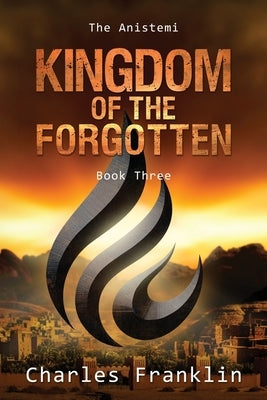 Kingdom of the Forgotten by Franklin, Charles