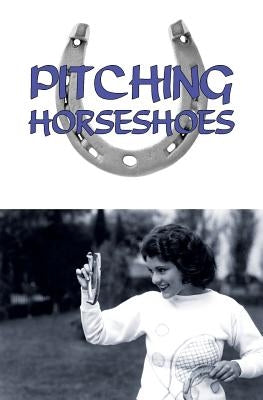 Pitching Horseshoes by Ohio Horseshoe Co