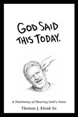 God Said This Today by Klonk, Thomas, Sr.
