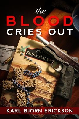 The Blood Cries Out by Erickson, Karl Bjorn
