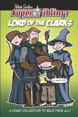 Super Siblings: Lord of the Clarks by Scullin, Patrick