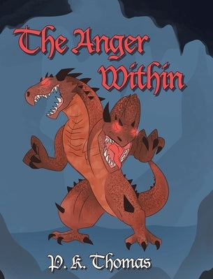 The Anger Within by Thomas, P. K.