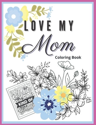Love My Mom: Coloring Book by Studios, Not2bzy