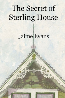 The Secret of Sterling House by Evans, Jaime