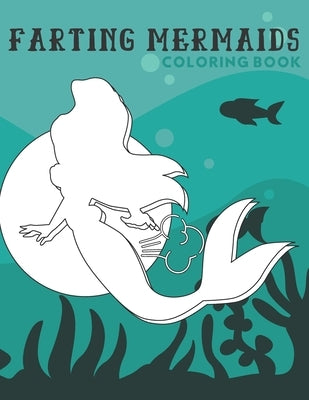Farting Mermaids Coloring Book: Silly Coloring Book by Mike, Blue