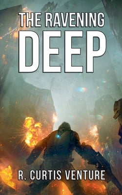 The Ravening Deep by Venture, R. Curtis