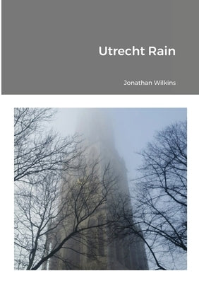 Utrecht Rain by Wilkins, Jonathan