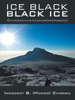 Ice Black Black Ice: Chandochitemachiororopagomo by Chirawu, Innocent B.