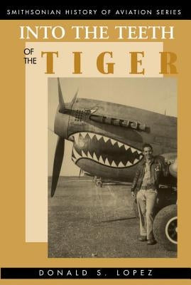Into the Teeth of the Tiger by Lopez, Donald S.