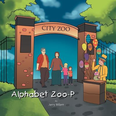 Alphabet Zoo-P by Milam, Jerry
