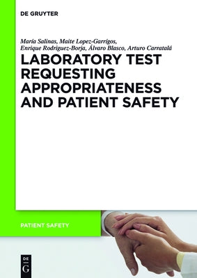 Laboratory Test Requesting Appropriateness and Patient Safety by Salinas, María