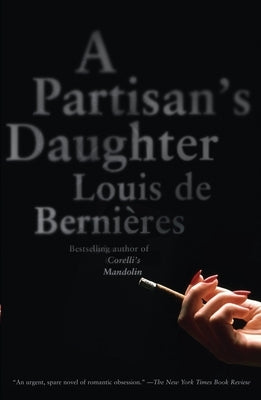 A Partisan's Daughter by de Bernieres, Louis