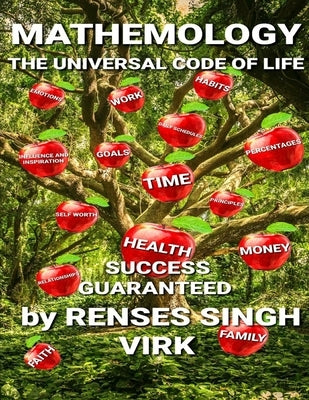 Mathemology Universal Code of Life: Universal Code of Life and Success Guaranteed by Virk, Renses Singh