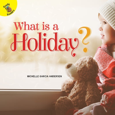 What Is a Holiday? by Andersen, Michelle Garcia