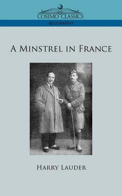 A Minstrel in France by Lauder, Harry