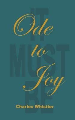 Ode to Joy by Whistler, Charles