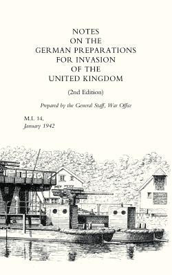 Notes on German Preparations for the Invasion of the United Kingdom by War Office April 1941, Office April 1941