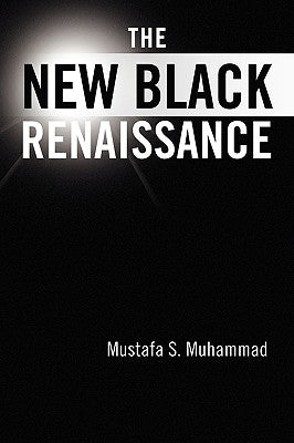 The New Black Renaissance by Muhammad, Mustafa S.