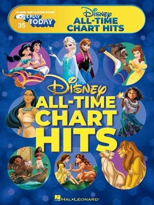 Disney All-Time Chart Hits: E-Z Play Today #35 - For Organs, Pianos, and Electronic Keyboards with Easy-To-Read Notation and Lyrics by 