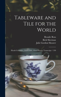 Tableware and Tile for the World: Heath Ceramics, 1944-1994: Oral History Transcript / 199 by LaBerge, Germaine
