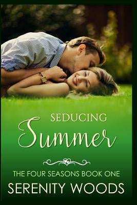 Seducing Summer: A Sexy New Zealand Romance by Woods, Serenity